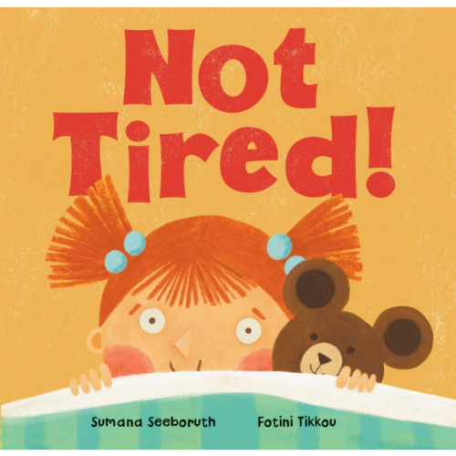 Barefoot Books Ltd Not Tired! (bok, board book, eng)