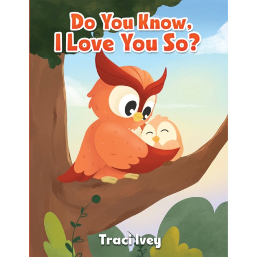 Austin Macauley Publishers LLC Do You Know, I Love You So? (häftad, eng)