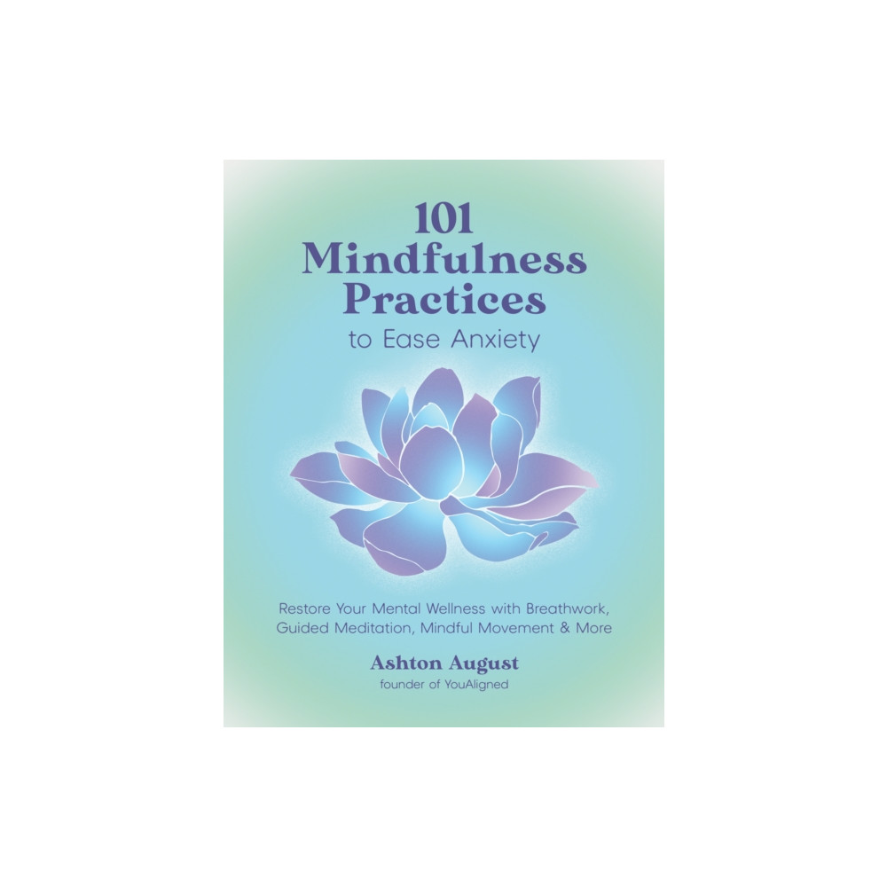 Produktbild för 101 Mindfulness Practices to Ease Anxiety (häftad, eng)