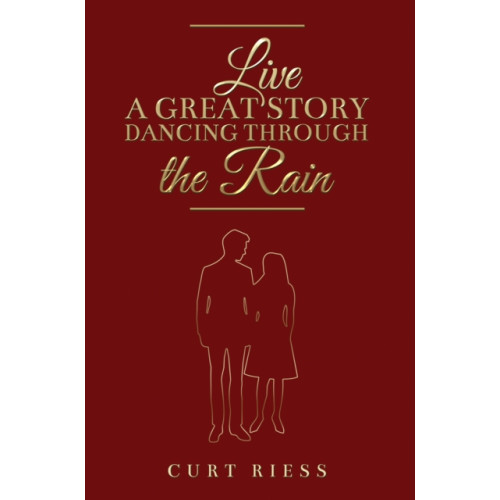 Austin Macauley Publishers LLC Live a Great Story: Dancing Through the Rain (häftad, eng)