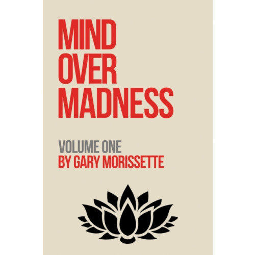 Austin Macauley Publishers LLC Mind Over Madness – Volume One (häftad, eng)
