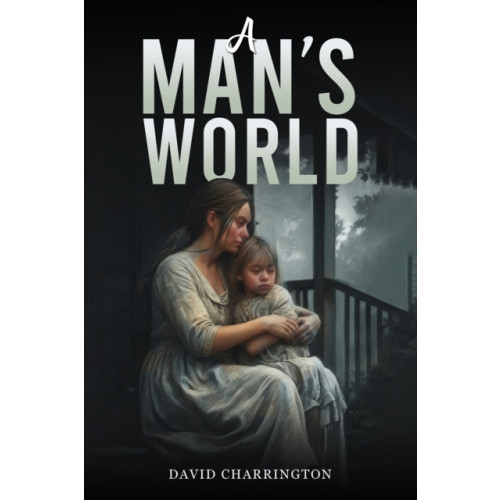 Austin Macauley Publishers LLC A Man’s World (häftad, eng)