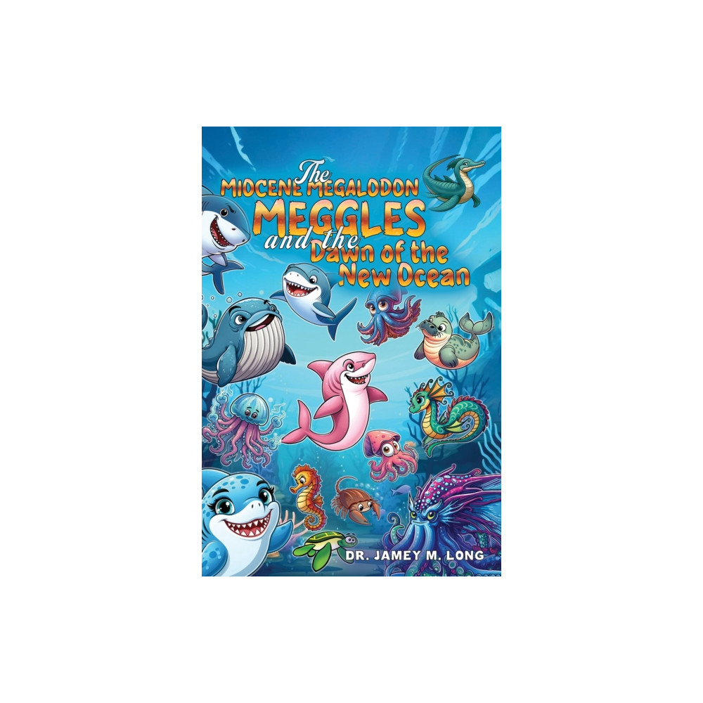Produktbild för The Miocene Megalodon: Meggles and the Dawn of the New Ocean (häftad, eng)