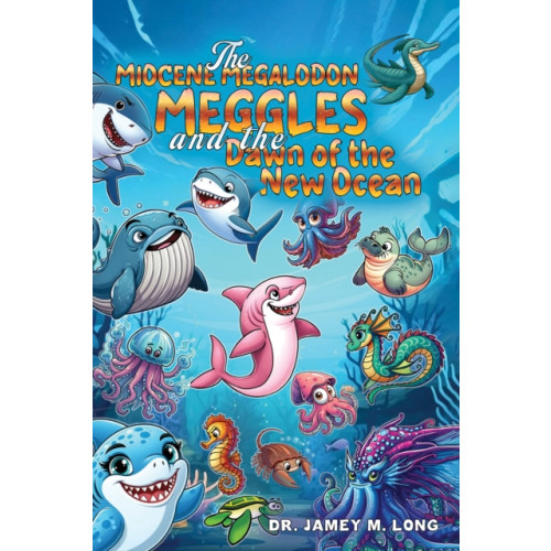 Austin Macauley Publishers LLC The Miocene Megalodon: Meggles and the Dawn of the New Ocean (häftad, eng)