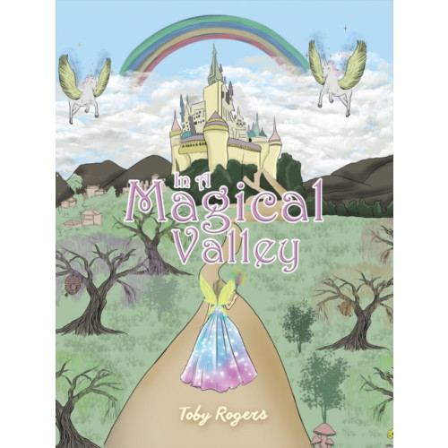 Austin Macauley Publishers LLC In a Magical Valley (inbunden, eng)
