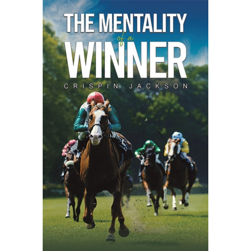 Austin Macauley Publishers LLC The Mentality of a Winner (häftad, eng)