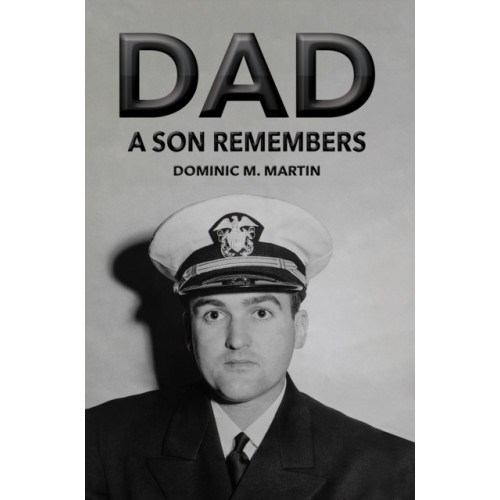 Austin Macauley Publishers LLC Dad: A Son Remembers (häftad, eng)