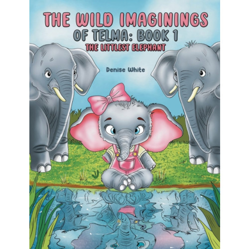 Austin Macauley Publishers LLC The Wild Imaginings of Telma: Book 1 (inbunden, eng)