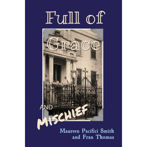 Austin Macauley Publishers LLC Full of Grace and Mischief (inbunden, eng)