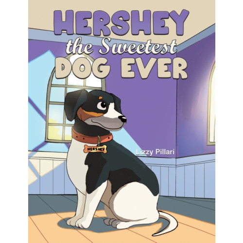 Austin Macauley Publishers LLC Hershey the Sweetest Dog Ever (inbunden, eng)