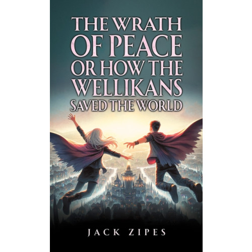 Austin Macauley Publishers LLC The Wrath of Peace or How the Wellikans Saved the World (häftad, eng)