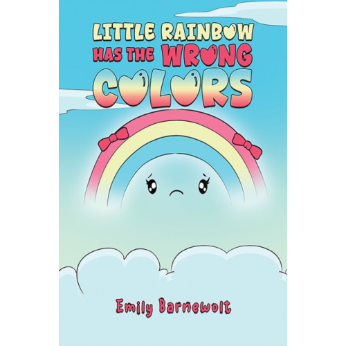 Austin Macauley Publishers LLC Little Rainbow has the Wrong Colors (häftad, eng)