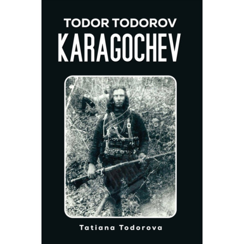 Austin Macauley Publishers LLC Todor Todorov Karagochev (häftad, eng)