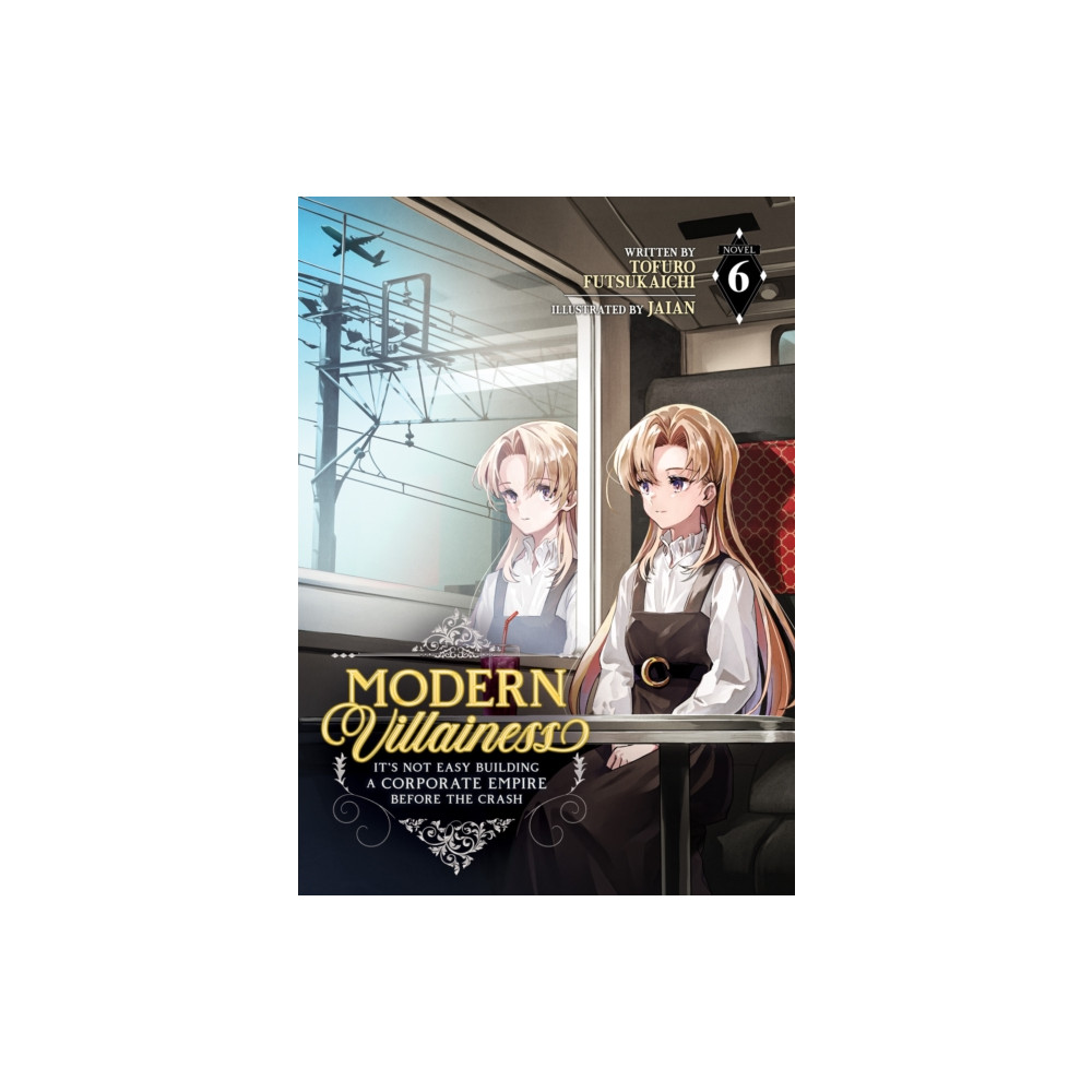 Produktbild för Modern Villainess: It's Not Easy Building a Corporate Empire Before the Crash (Light Novel) Vol. 6 (häftad, eng)