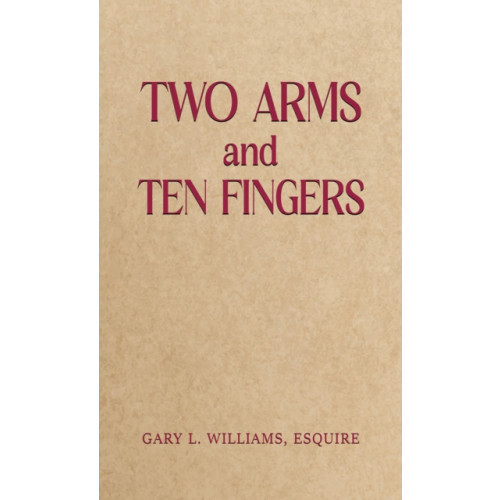 Austin Macauley Publishers LLC Two Arms and Ten Fingers (inbunden, eng)