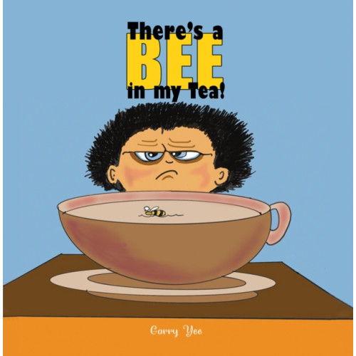 Austin Macauley Publishers LLC There’s a Bee in my Tea! (häftad, eng)
