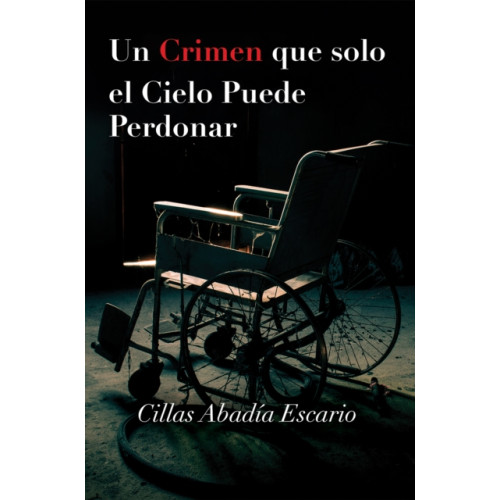 Austin Macauley Publishers LLC Un Crimen que solo el Cielo Puede Perdonar (häftad, eng)