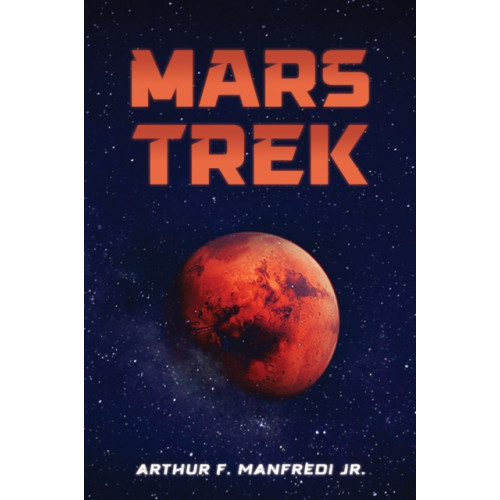 Austin Macauley Publishers LLC Mars Trek (häftad, eng)