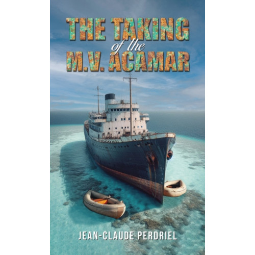 Austin Macauley Publishers LLC The Taking of the M.V. Acamar (häftad, eng)