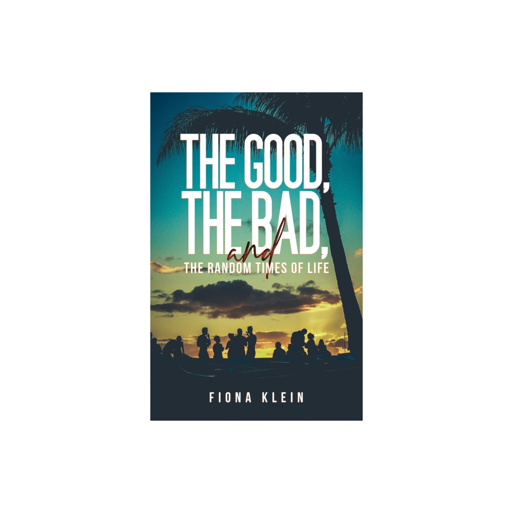 Produktbild för The Good, The Bad, and The Random Times of Life (häftad, eng)