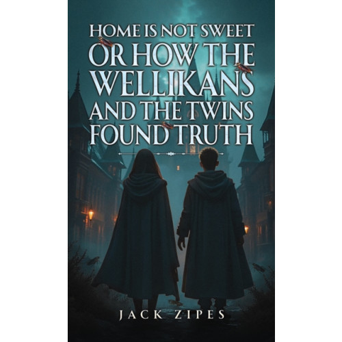Austin Macauley Publishers LLC Home is Not Sweet or How the Wellikans and the Twins Found Truth (häftad, eng)