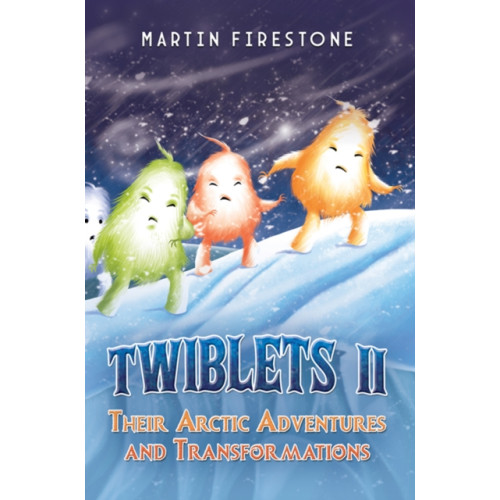 Austin Macauley Publishers LLC Twiblets II – Their Arctic Adventures and Transformations (häftad, eng)