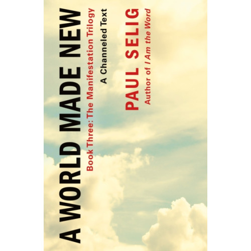 St Martin's Press A World Made New: A Channeled Text (häftad, eng)