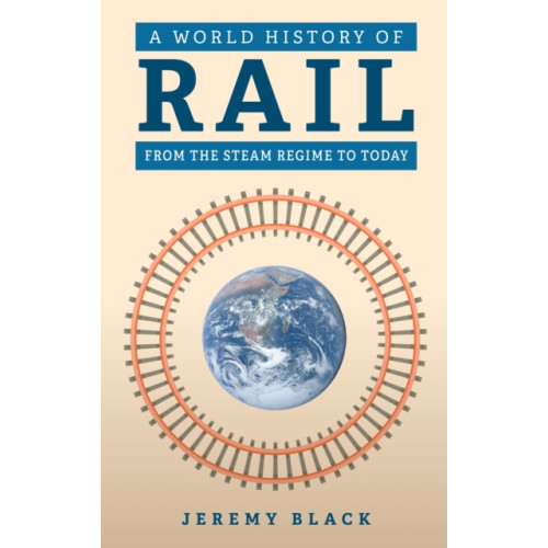Amberley Publishing A World History of Rail (häftad, eng)