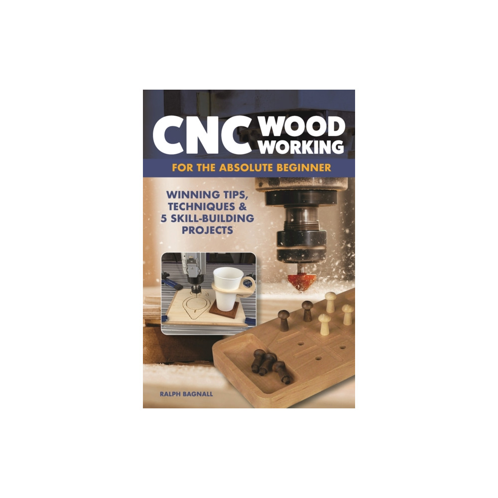 Produktbild för CNC Woodworking for the Absolute Beginner (häftad, eng)