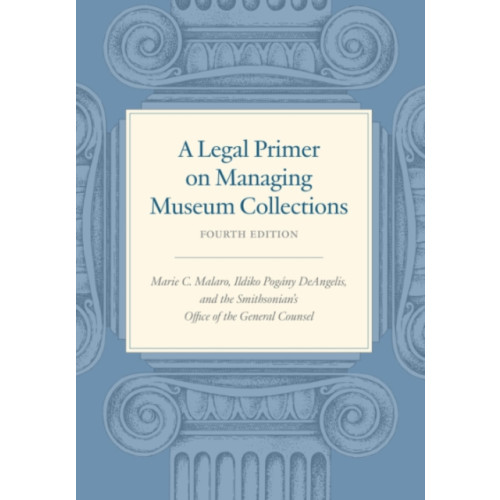 Smithsonian Books A Legal Primer on Managing Museum Collections - Fourth Edition (häftad, eng)