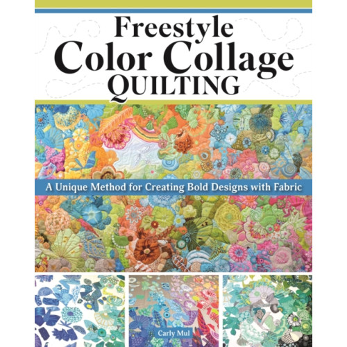 Fox Chapel Publishing Freestyle Color Collage Quilting (häftad, eng)