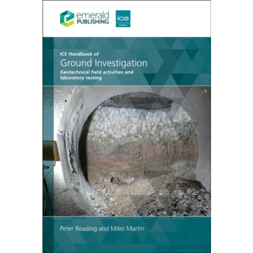 Emerald Publishing Limited ICE Handbook of Ground Investigation (inbunden, eng)