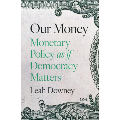 Princeton University Press Our Money (inbunden, eng)