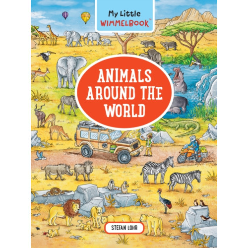 The Experiment LLC My Little Wimmelbook®—Animals Around the World (bok, board book, eng)