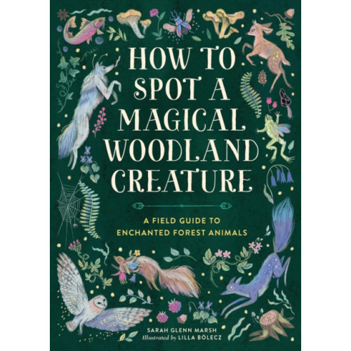 Running Press,U.S. How to Spot a Magical Woodland Creature (inbunden, eng)