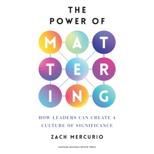 Harvard Business Review Press The Power of Mattering (inbunden, eng)