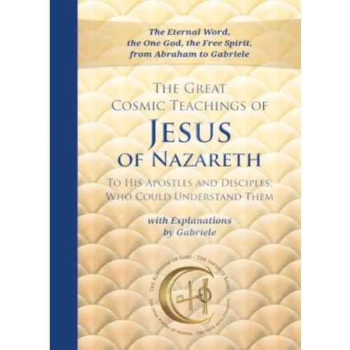 Gabriele-Verlag Das Wort GmbH The Great Cosmic Teachings of Jesus of Nazareth (bok, spiral, eng)