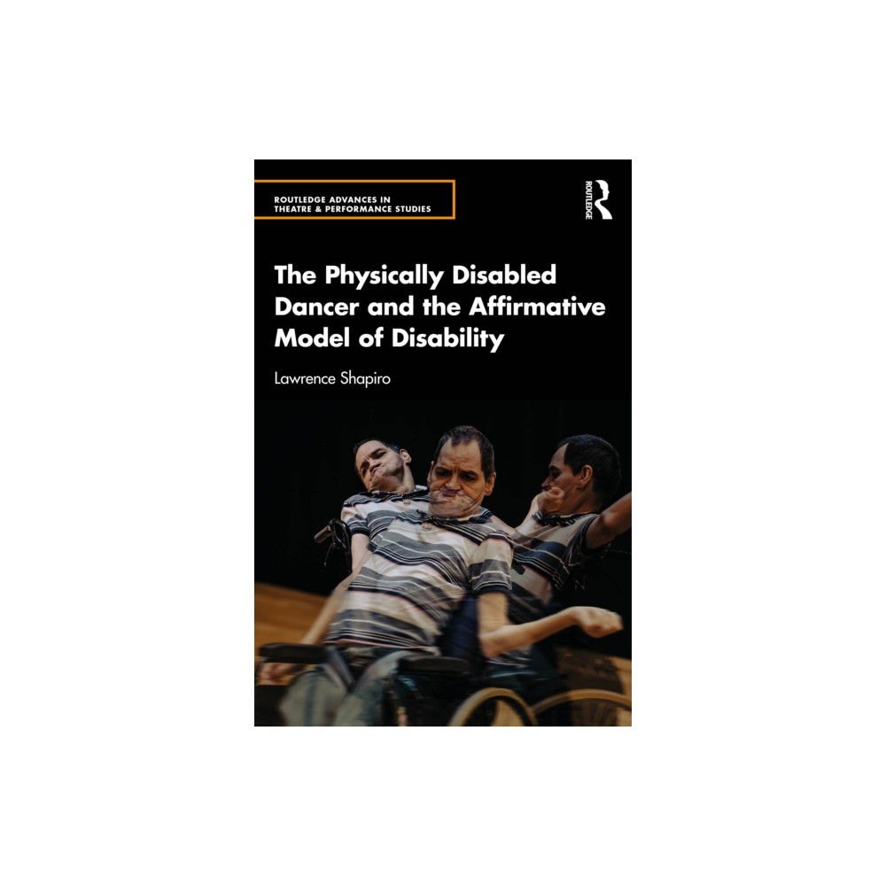 Produktbild för The Physically Disabled Dancer and the Affirmative Model of Disability (häftad, eng)