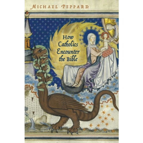 Oxford University Press Inc How Catholics Encounter the Bible (inbunden, eng)