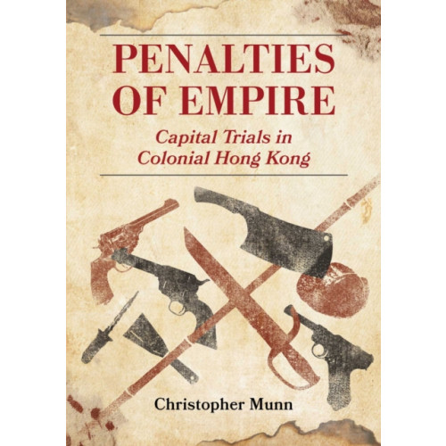 Hong Kong University Press Penalties of Empire (inbunden, eng)
