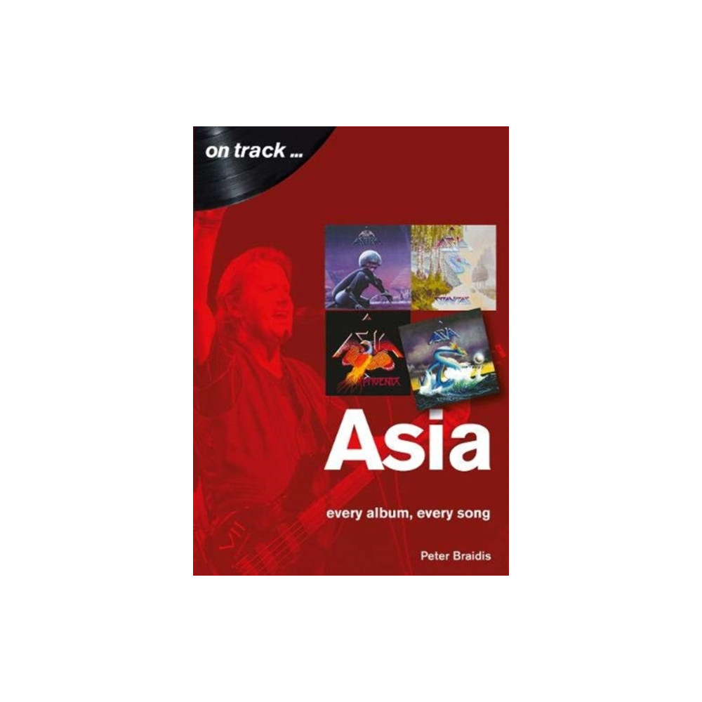 Produktbild för Asia: Every Album, Every Song (On Track) (häftad, eng)