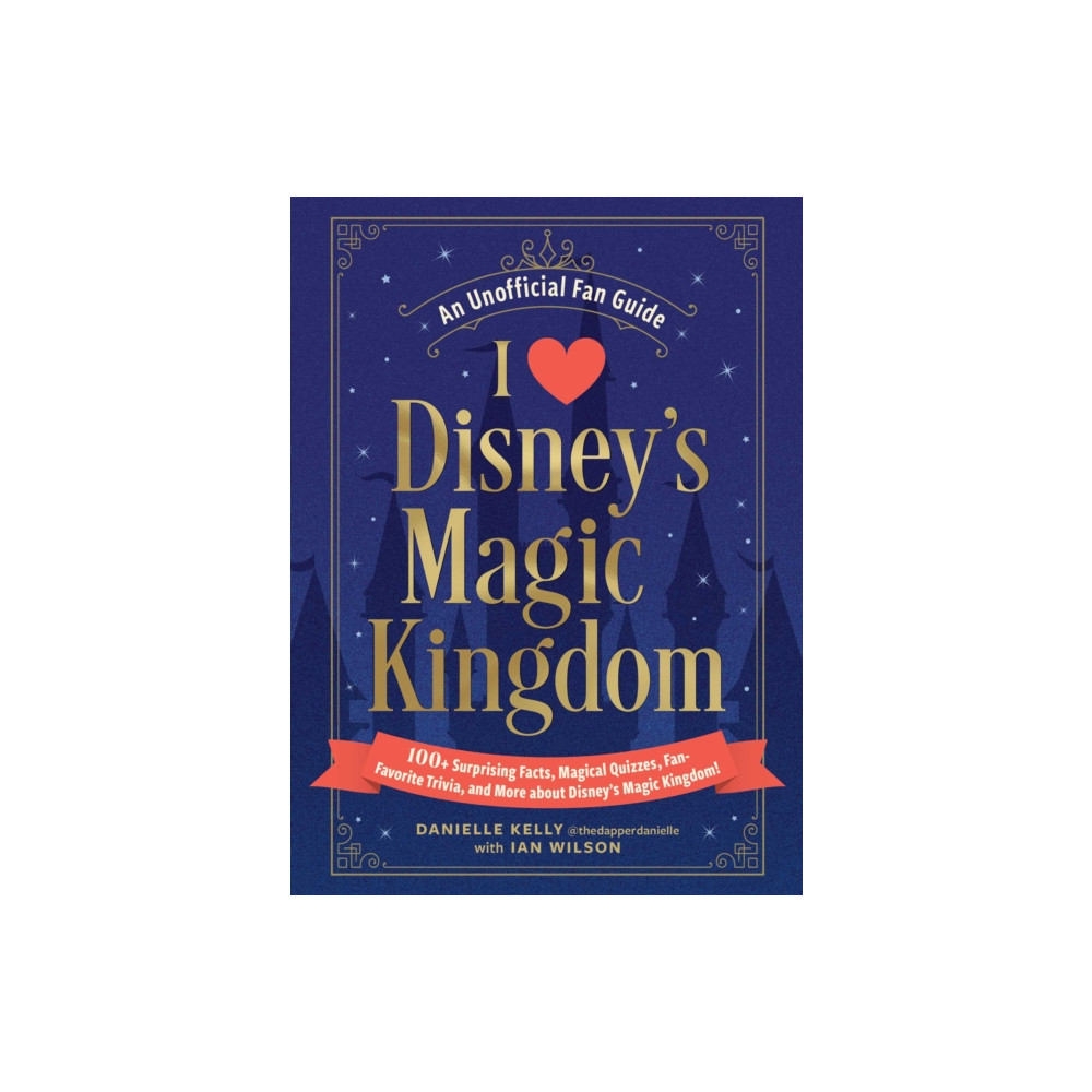 Produktbild för I Love Disney's Magic Kingdom (inbunden, eng)