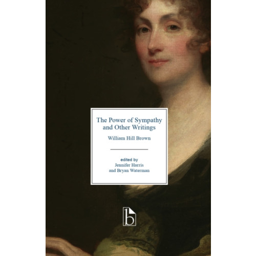 Broadview Press Ltd The Power of Sympathy and Other Writings (häftad, eng)
