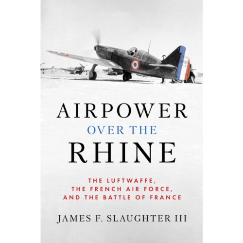 Naval Institute Press Airpower over the Rhine (inbunden, eng)