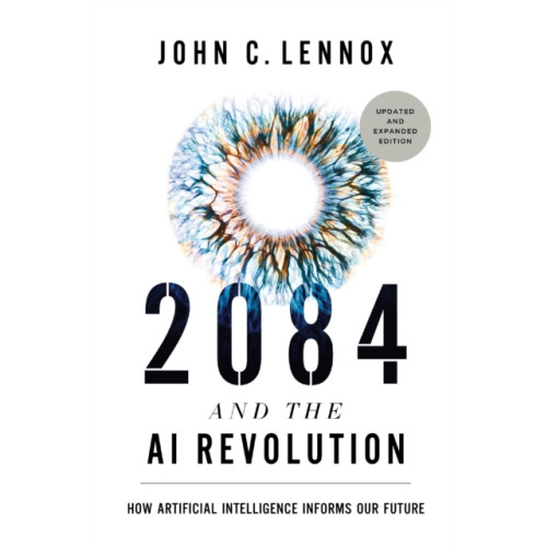 Zondervan 2084 and the AI Revolution, Updated and Expanded Edition (inbunden, eng)