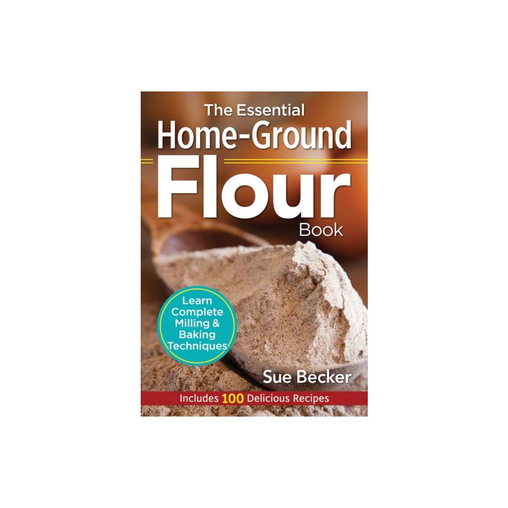 Produktbild för The Essential Home-Ground Flour Book (häftad, eng)