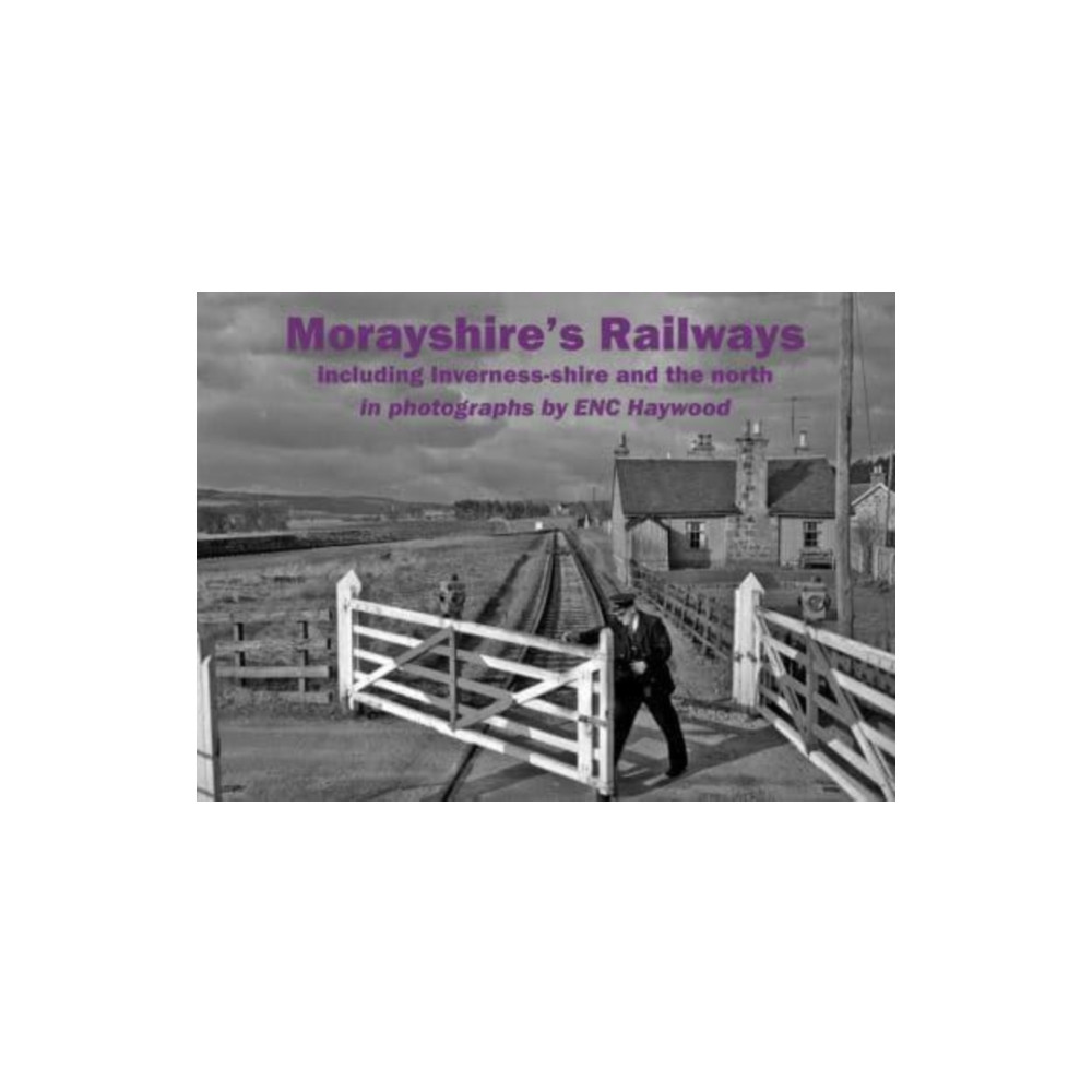Produktbild för Morayshire's Railways including Inverness-shire and the north (häftad, eng)