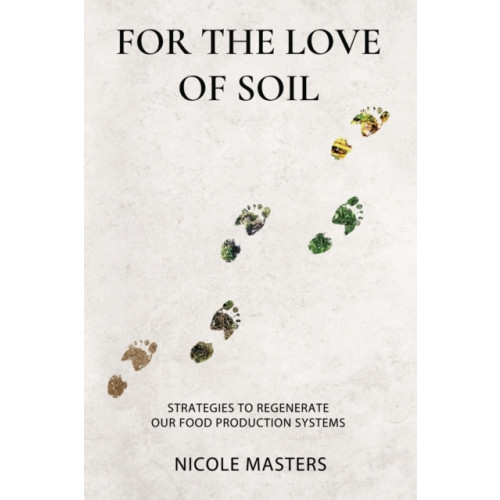 Integrity Soils Limited For the Love of Soil (häftad, eng)