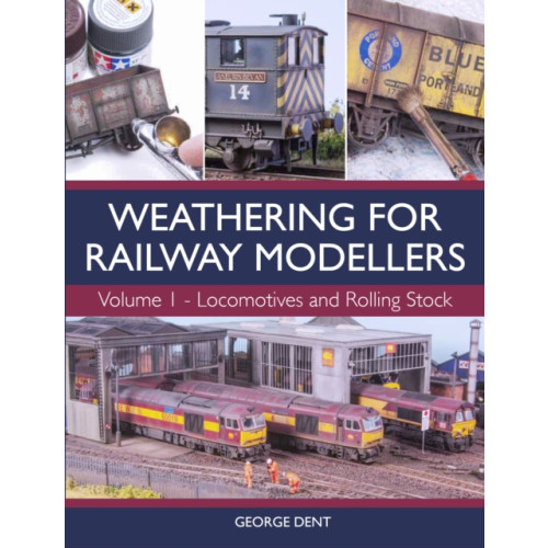 The Crowood Press Ltd Weathering for Railway Modellers Volume 1 (häftad, eng)