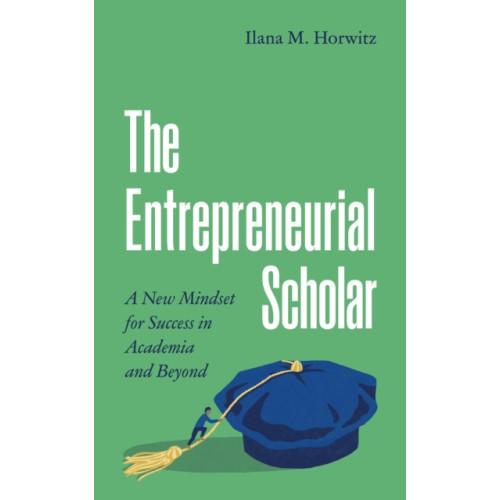 Princeton University Press The Entrepreneurial Scholar (häftad, eng)